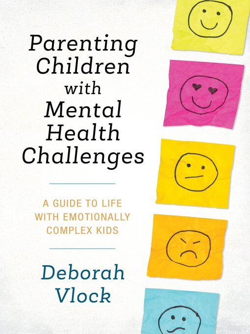 Title details for Parenting Children with Mental Health Challenges by Deborah Vlock, PhD - Available